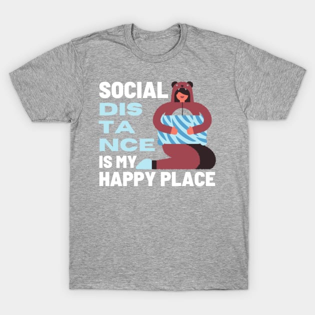 Social Distance is My Happy Place T-Shirt by blueduckstuff